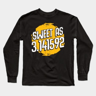 Sweet As 3.14 Pi Day Mathematician Gift Long Sleeve T-Shirt